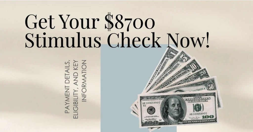 IRS $8700 Stimulus Check Update: Payment Details, Eligibility, and Key Information