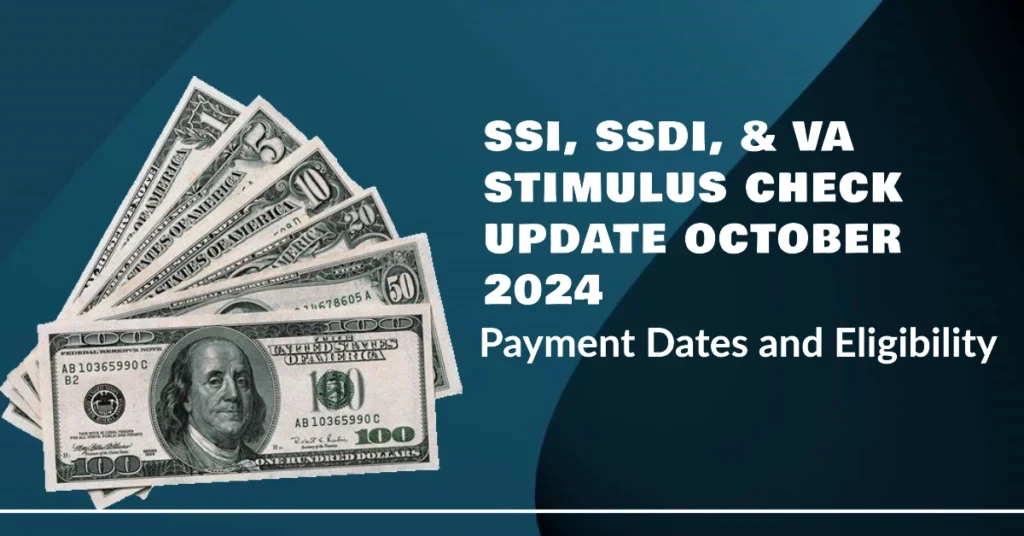 SSI, SSDI, & VA Stimulus Check Update October 2024 Payment Dates And