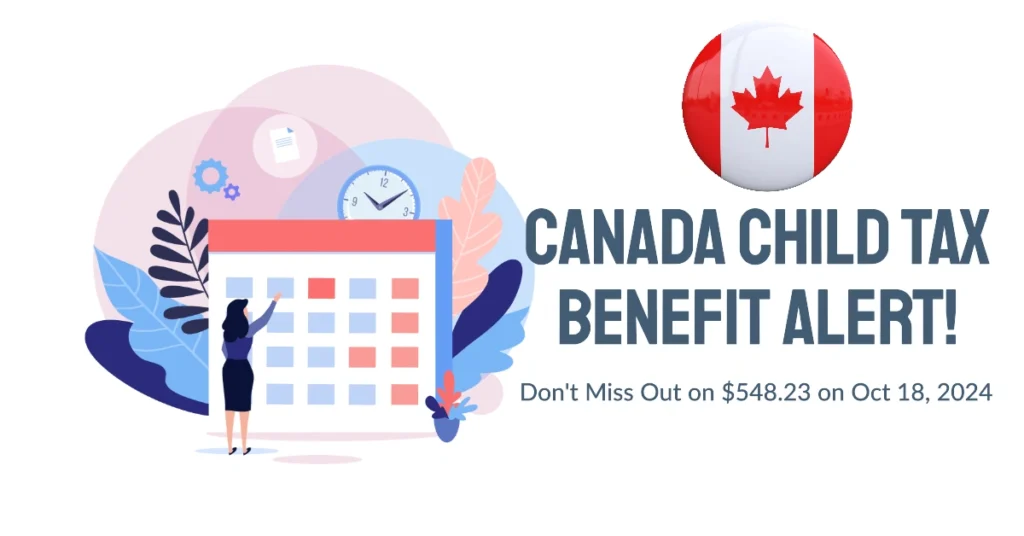 $548.23 Canada Child Tax Benefit Coming on Oct 18, 2024: Don’t Miss Out!