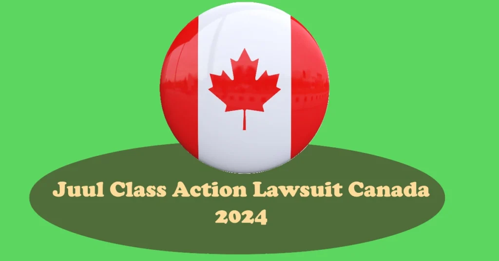 Juul Class Action Lawsuit Canada 2024