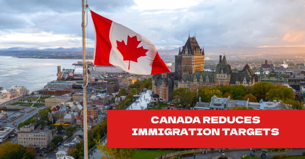 Canada Reduces Immigration Targets for Long-Term Prosperity & Shift Towards Sustainable Growth