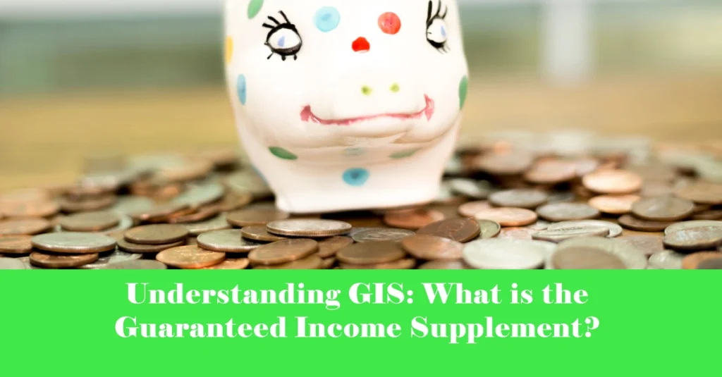 Understanding GIS: What is the Guaranteed Income Supplement?