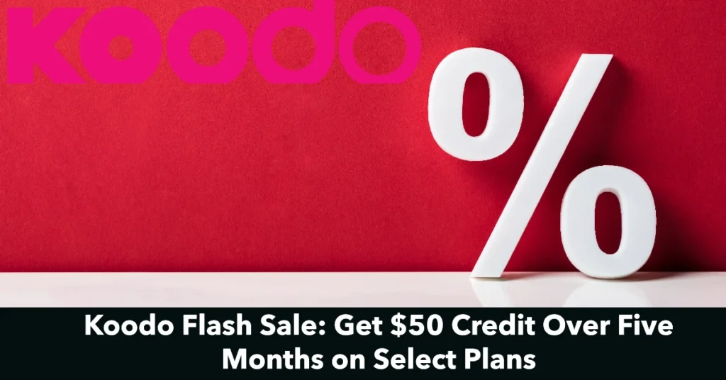 Koodo's Exciting Flash Sale: Get $50 Credit Over Five Months on Select Plans