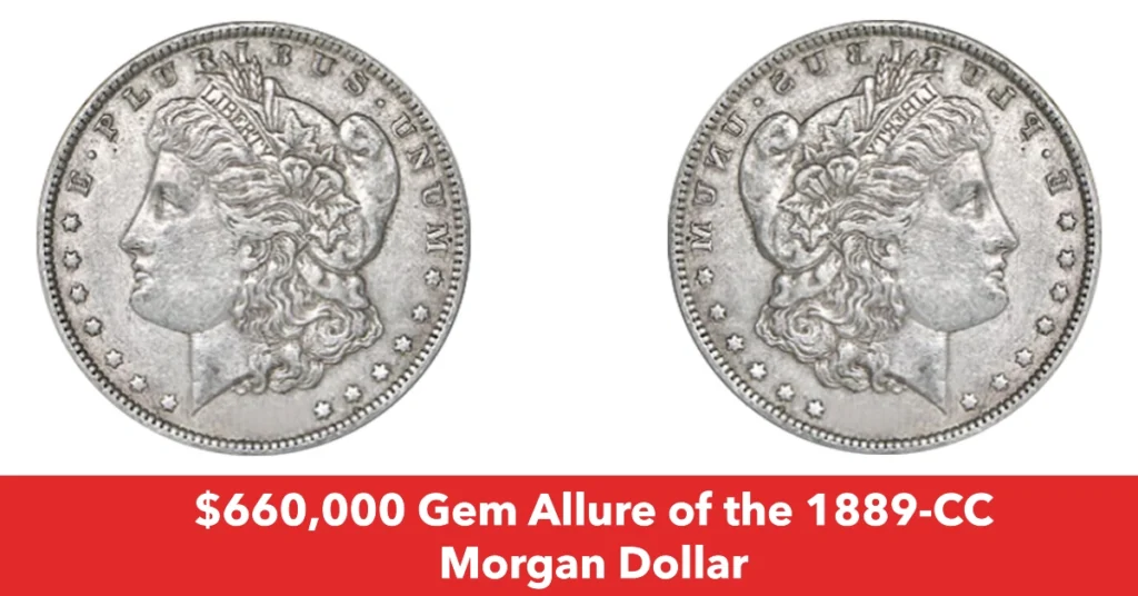 $660,000 Gem Allure of the 1889-CC Morgan Dollar