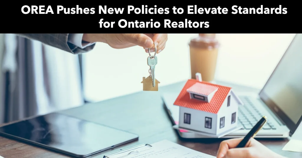 OREA Pushes New Policies to Elevate Standards for Ontario Realtors