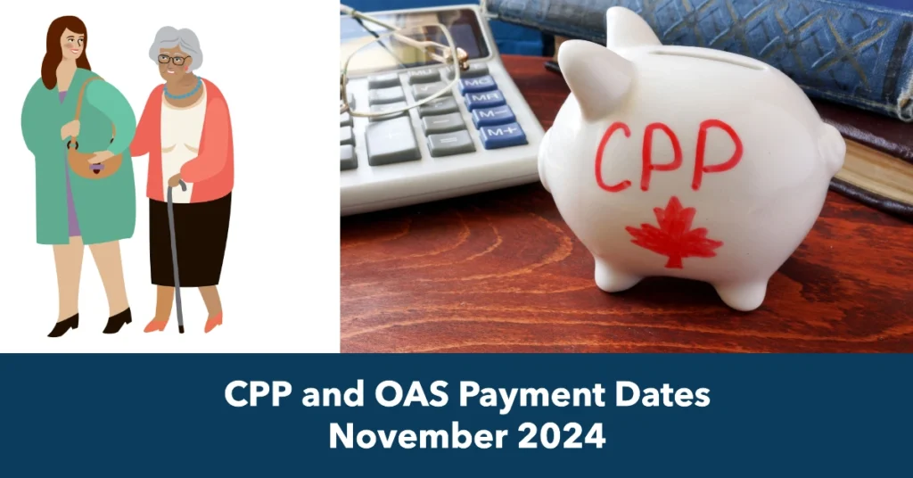 CPP and OAS Payment Dates November 2024: Claim Process