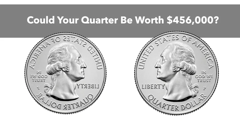 Could Your Quarter Be Worth $456,000?