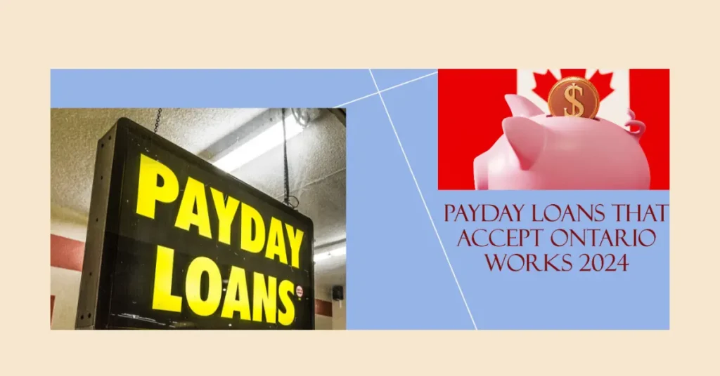 Payday Loans that Accept Ontario Works 2024: What You Need to Know