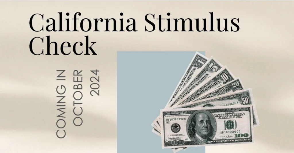 California Stimulus Check Coming in October 2024: What You Need to Know