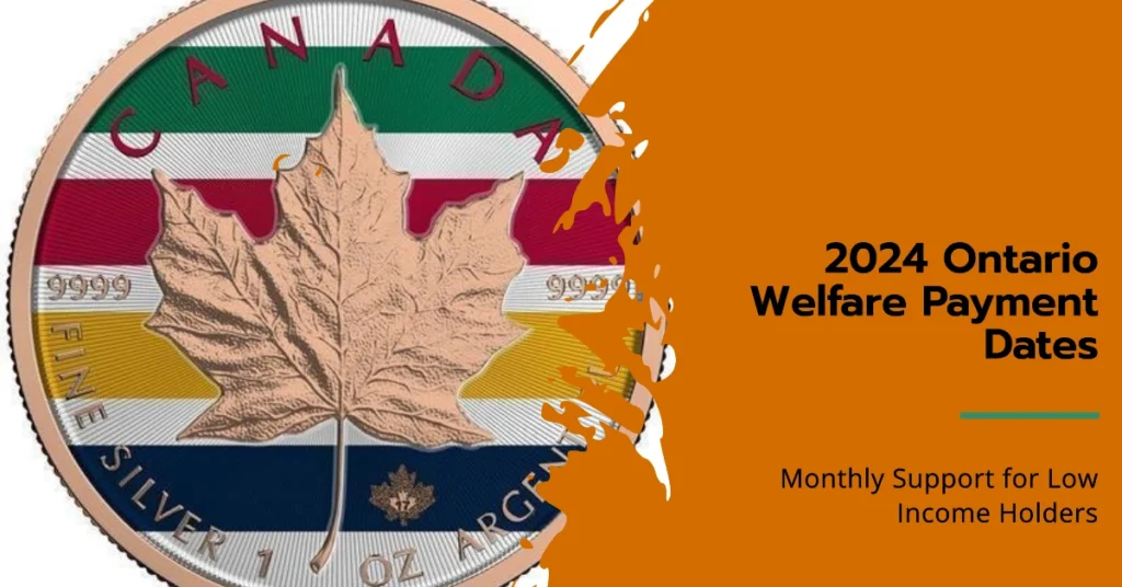 Ontario Welfare Payment Dates 2024: Monthly Support to Low Income Holders