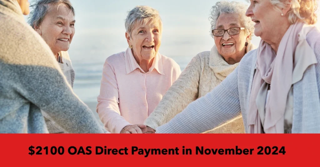 $2100 OAS Direct Payment in November 2024: Check Eligibility, Deposit Date & Apply Process