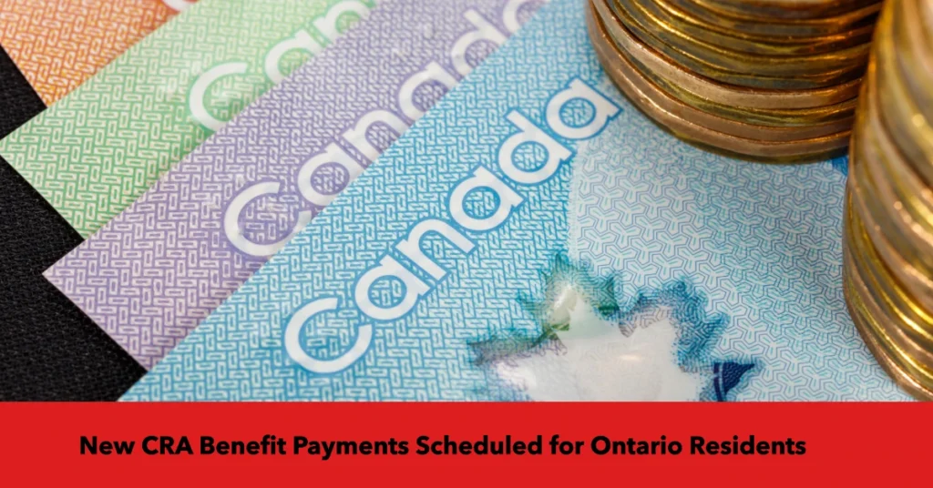 Two New CRA Benefit Payments Scheduled for Ontario Residents in November 2024