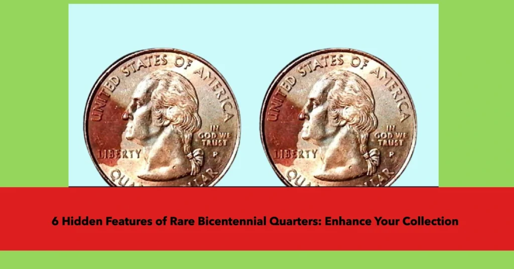 6 Hidden Features of Rare Bicentennial Quarters: Enhance Your Collection