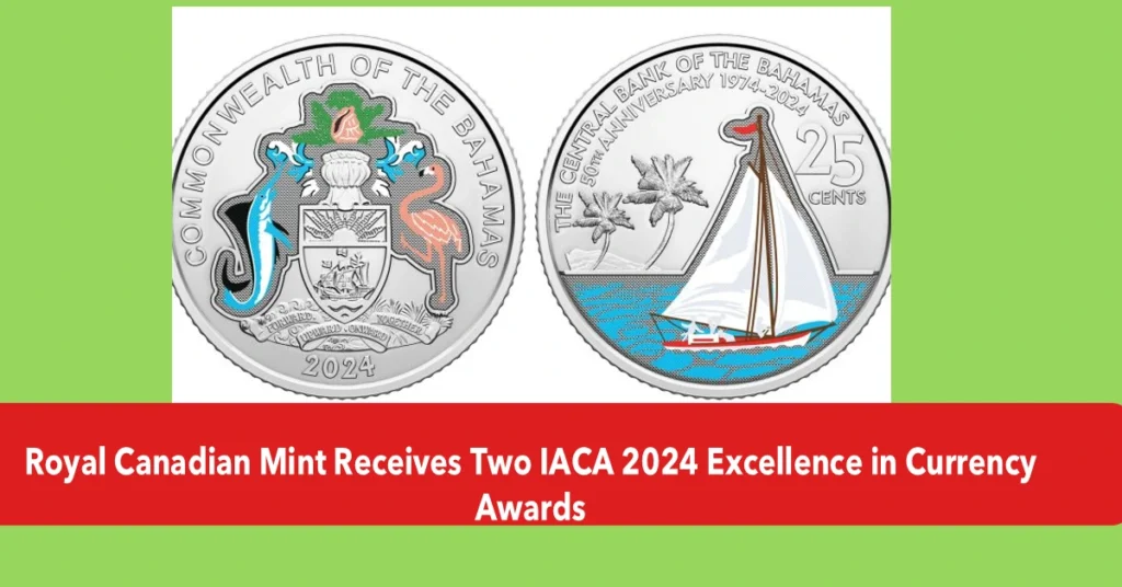 Royal Canadian Mint Receives Two IACA 2024 Excellence in Currency Awards