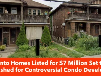 Toronto Homes Listed for $7 Million Set to Be Demolished for Controversial Condo Development