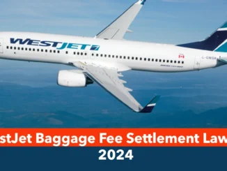 WestJet Baggage Fee Settlement Lawsuit 2024: How to Claim Your Share of the $12.5 Million