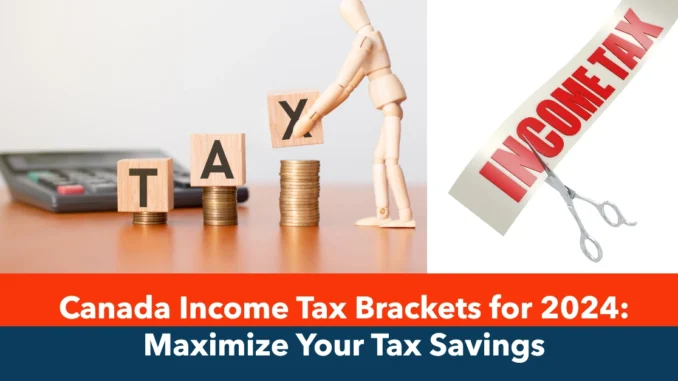 Canada Income Tax Brackets for 2024: Maximize Your Tax Savings