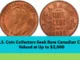 U.S. Coin Collectors Seek Rare Canadian Cent Valued at Up to $3,000