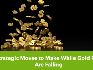 3 Strategic Moves to Make While Gold Prices Are Falling