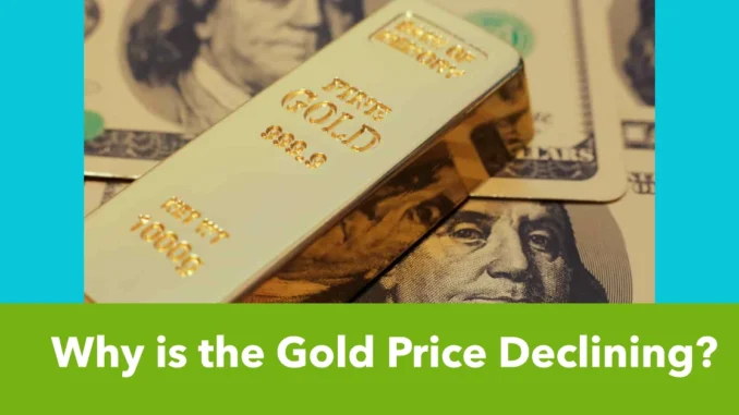 Why is the Gold Price Declining?