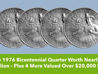 Rare 1976 Bicentennial Quarter Worth Nearly $45 Million – Plus 4 More Valued Over $20,000 Each