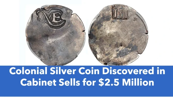 Colonial Silver Coin Discovered in Cabinet Sells for $2.5 Million