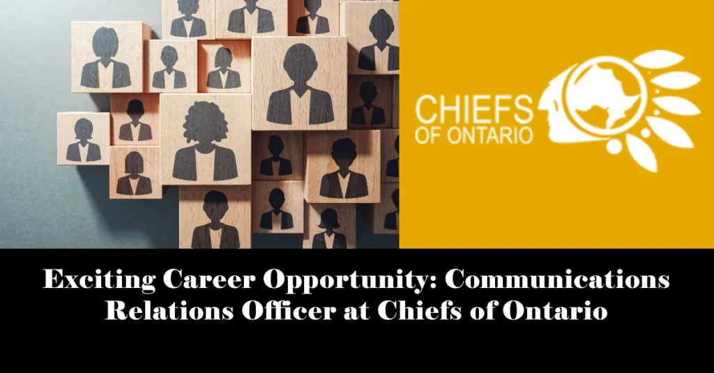 Exciting Career Opportunity: Communications Relations Officer at Chiefs of Ontario