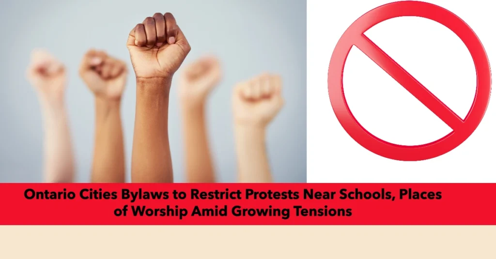 Ontario Cities Bylaws to Restrict Protests Near Schools, Places of Worship Amid Growing Tensions