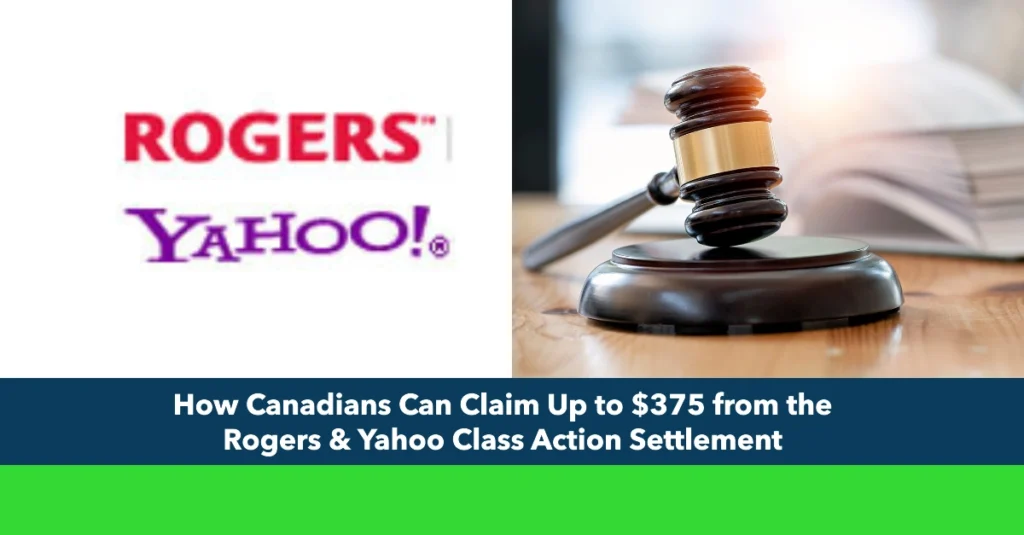 How Canadians Can Claim Up to $375 from the Rogers & Yahoo Class Action Settlement