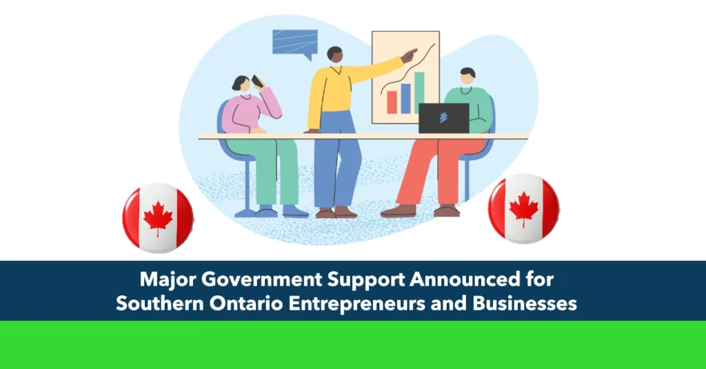 Major Government Support Announced for Southern Ontario Entrepreneurs and Businesses