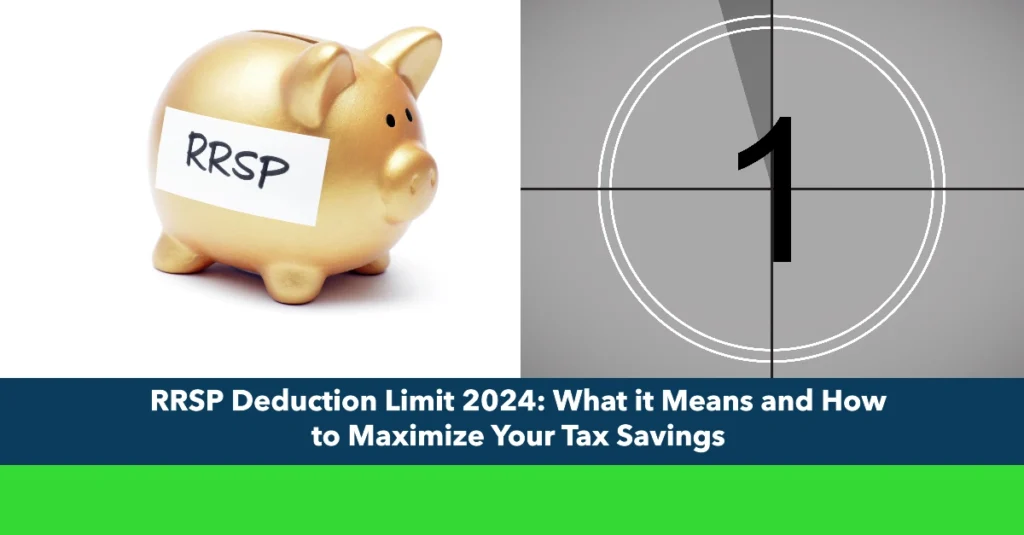 RRSP Deduction Limit 2024: What it Means and How to Maximize Your Tax Savings