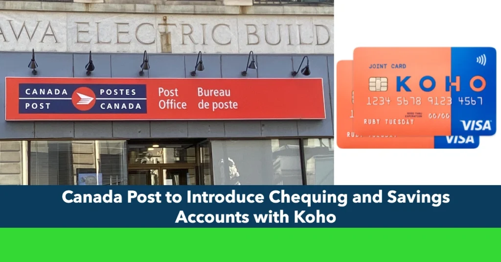 Canada Post to Introduce Chequing and Savings Accounts with Koho