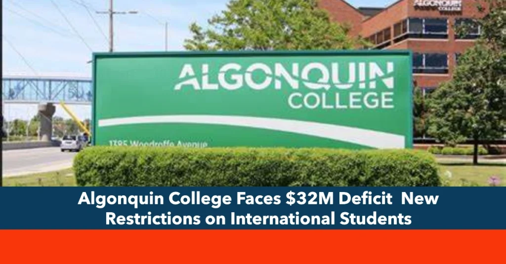 Algonquin College Faces $32M Deficit  New Restrictions on International Students