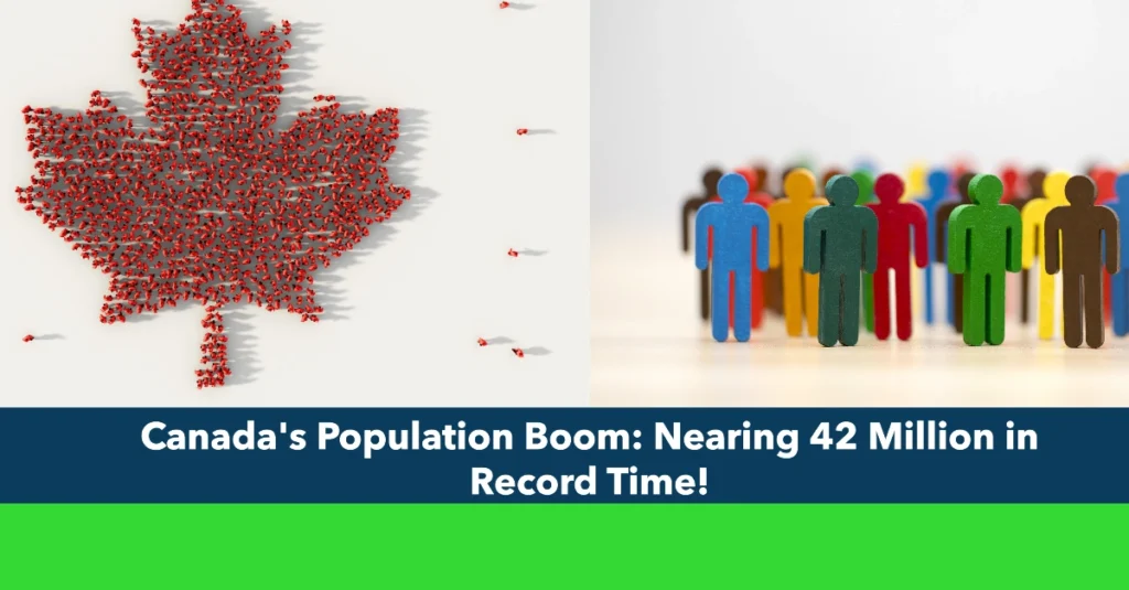 Canada's Population Boom: Nearing 42 Million in Record Time!