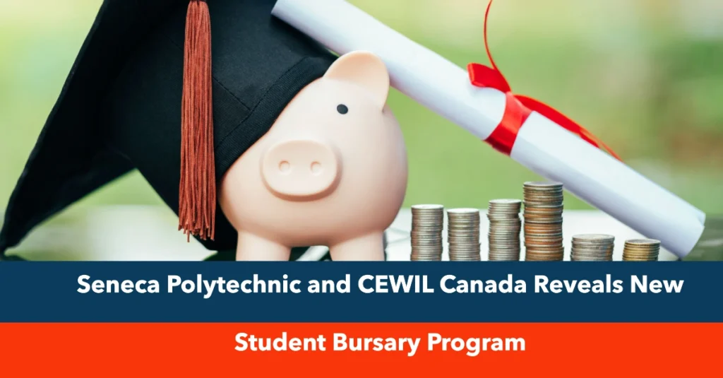 Seneca Polytechnic and CEWIL Canada Reveals New Student Bursary Program