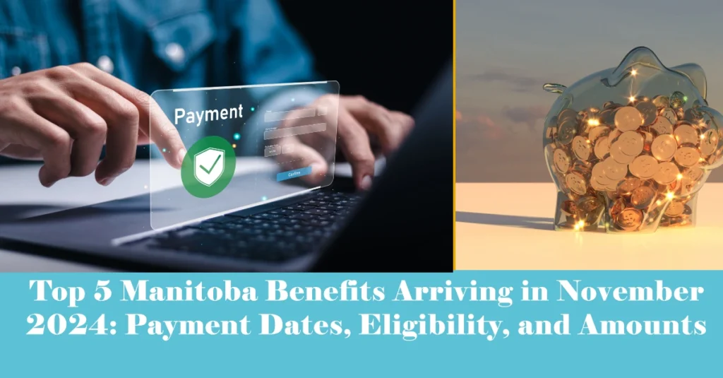 Top 5 Manitoba Benefits Arriving in November 2024: Payment Dates, Eligibility, and Amounts