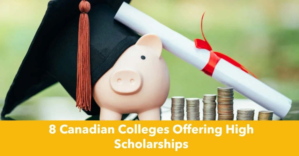 8 Canadian Colleges Offering High Scholarships