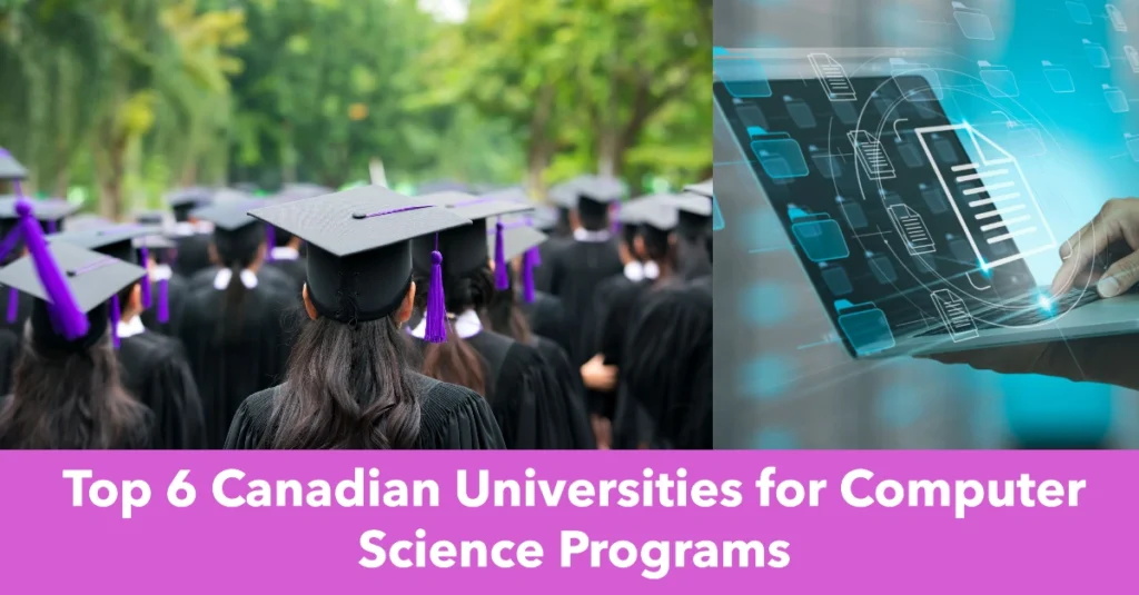 Top 6 Canadian Universities for Computer Science Programs