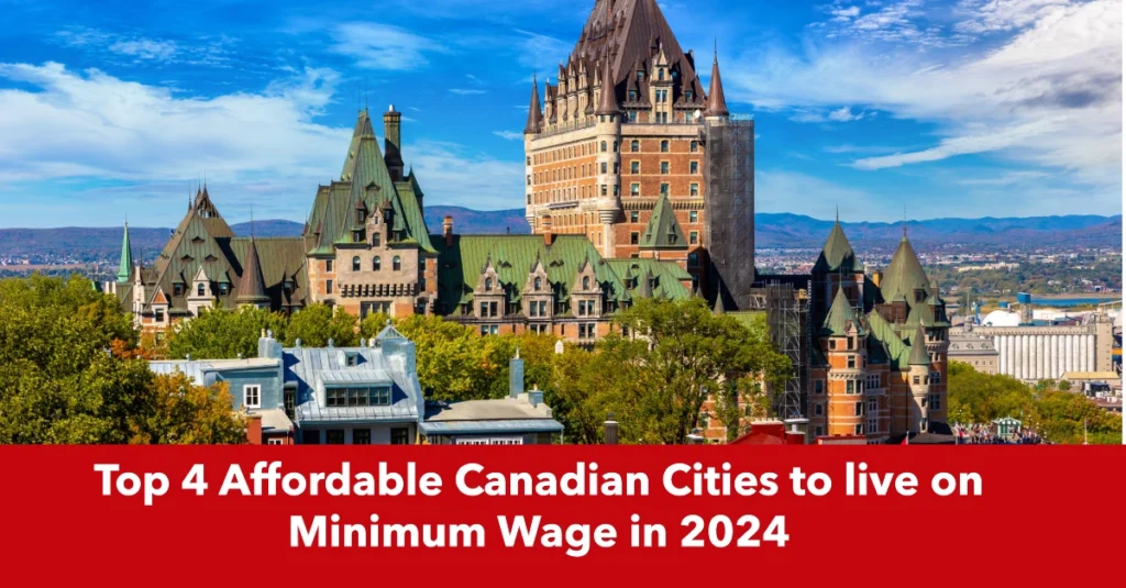 Top 4 Affordable Canadian Cities to live on Minimum Wage in 2024