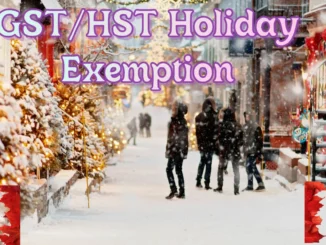 Canada Announces Temporary GST/HST Holiday Exemption