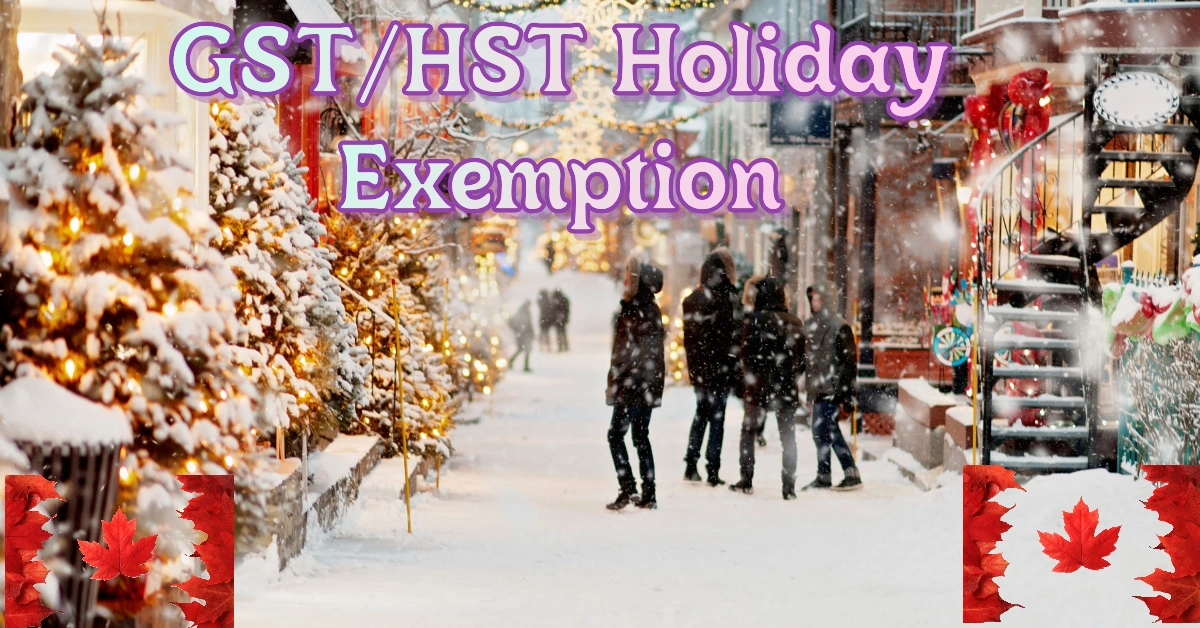 Canada Announces Temporary GST/HST Holiday Exemption And 250 Working