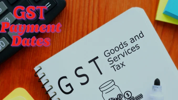 GST Payment Dates 2025