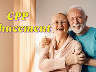 CPP Enhacement 2024-2025: How it Could your Pension