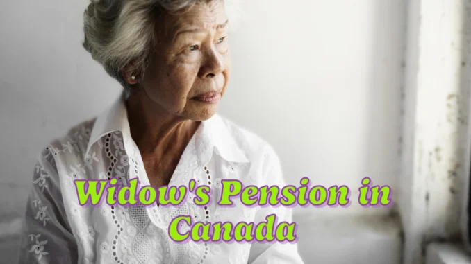 How Much is the Widow's Pension in Canada? A Detailed Guide