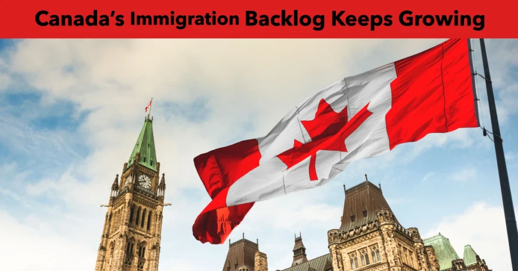 Latest Update: Canada’s Immigration Backlog Keeps Growing