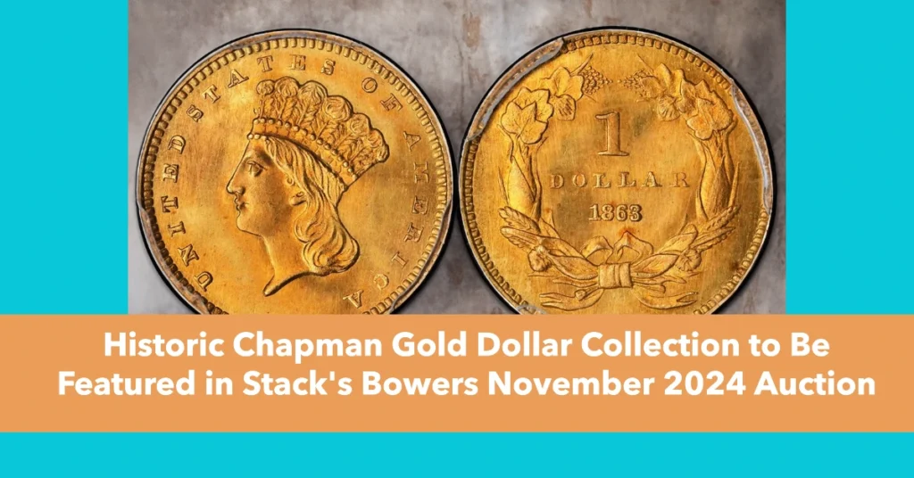 Historic Chapman Gold Dollar Collection to Be Featured in Stack's Bowers November 2024 Auction