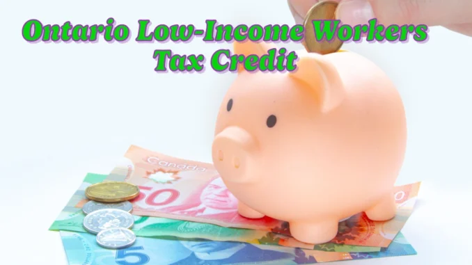 What is Ontario Low-Income Workers Tax Credit (LIFT)? How it Works