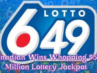 Canadian Wins Whopping $54 Million Lottery Jackpot