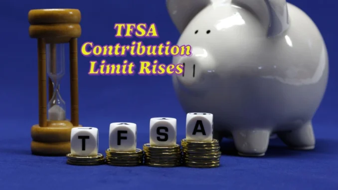 TFSA Contribution Limit Rises for 2025: What You Need to Know