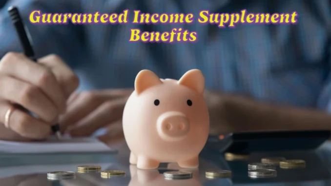 Maximize Your Retirement: Qualify for Up to $1,072.93 in Guaranteed Income Supplement Benefits